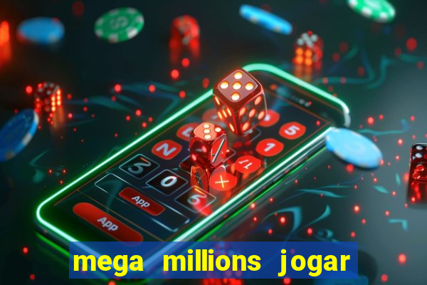 mega millions jogar do brasil